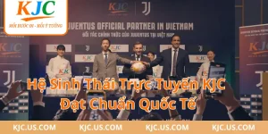 Hệ Sinh Thái Trực Tuyến KJC Đạt Chuẩn Quốc Tế